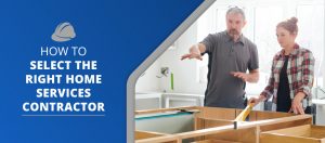 how to select the right home services contractor