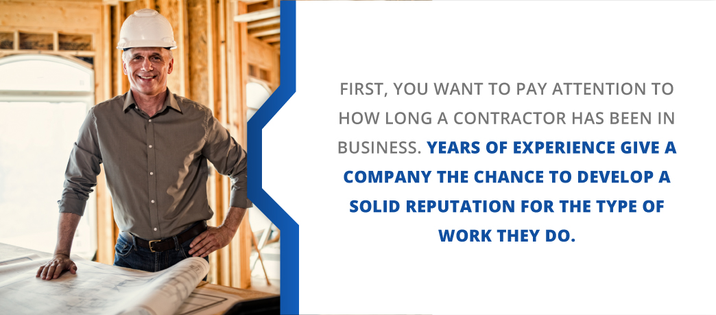 pay attention to how long a contractor has been in business